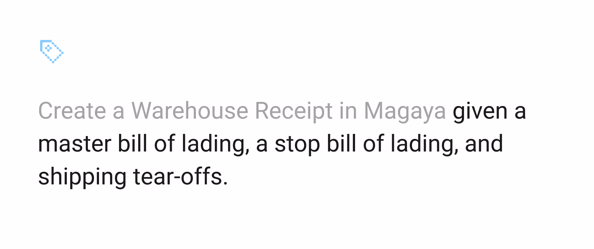 Create a Warehouse Receipt in Magaya given a master bill of lading, a stop bill of lading, and shipping tear-offs.